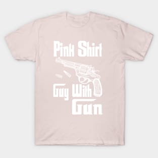 Pink shirt guy with gun T-Shirt